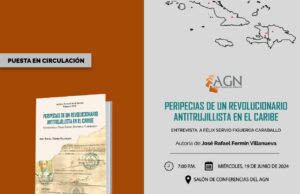 AGN pondrá en circulación libro Peripecias de un revolucionario antitrujillista en el Caribe