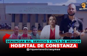 Denuncian mal servicio y falta de médicos en el Hospital de Constanza