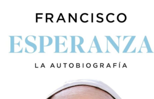 «Esperanza»: La Vida del Papa Francisco en Sus Propias Palabras